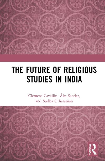 Cover for Clemens Cavallin · The Future of Religious Studies in India (Hardcover Book) (2020)