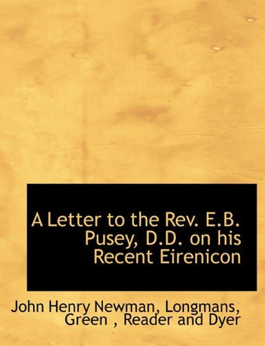 Cover for John Henry Newman · A Letter to the Rev. E.b. Pusey, D.d. on His Recent Eirenicon (Taschenbuch) (2010)