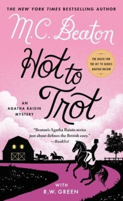 Hot to Trot: An Agatha Raisin Mystery - Agatha Raisin Mysteries - M. C. Beaton - Kirjat - St. Martin's Publishing Group - 9781250157768 - tiistai 24. elokuuta 2021