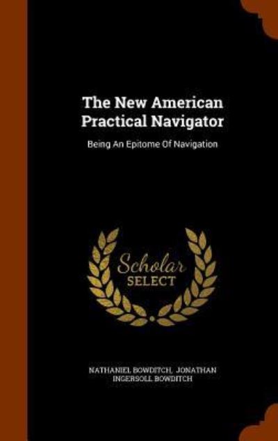 Cover for Nathaniel Bowditch · The New American Practical Navigator (Hardcover Book) (2015)