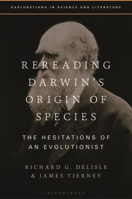 Cover for Richard G. Delisle · Rereading Darwin’s Origin of Species: The Hesitations of an Evolutionist - Explorations in Science and Literature (Taschenbuch) (2023)