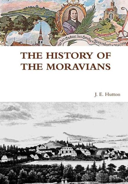 Cover for J E Hutton · The History of the Moravians (Hardcover Book) (2016)