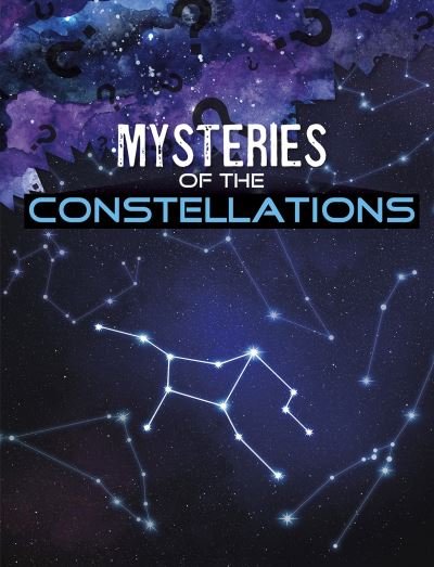 Cover for Lela Nargi · Mysteries of the Constellations - Solving Space's Mysteries (Paperback Book) (2021)