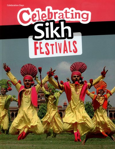 Cover for Nick Hunter · Celebrating Sikh Festivals - Celebration Days (Paperback Book) (2016)