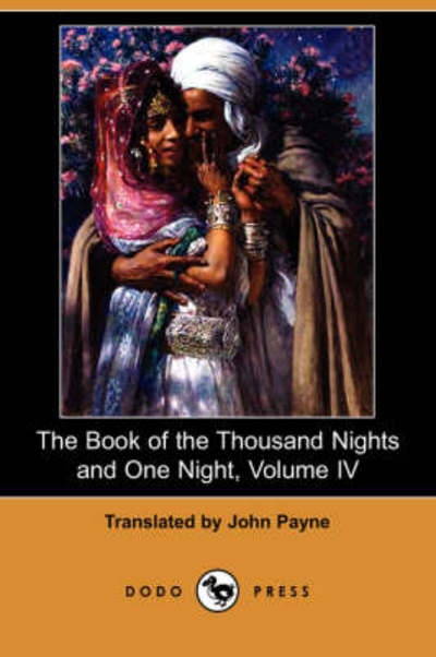 Cover for John Payne · The Book of the Thousand Nights and One Night, Volume Iv (Dodo Press) (Paperback Book) (2008)