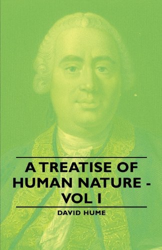 A Treatise of Human Nature - Vol I - David Hume - Books - Pierides Press - 9781406789768 - 2007