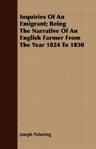 Cover for Joseph Pickering · Inquiries of an Emigrant; Being the Narrative of an English Farmer from the Year 1824 to 1830 (Paperback Book) (2008)