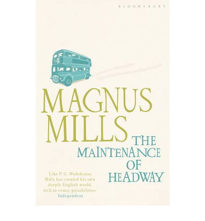 Cover for Magnus Mills · The Maintenance of Headway (Paperback Book) (2010)