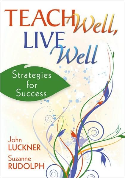 Teach Well, Live Well: Strategies for Success -  - Livres - SAGE Publications Inc - 9781412955768 - 14 avril 2009