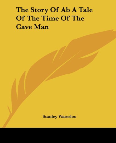 Cover for Stanley Waterloo · The Story of Ab a Tale of the Time of the Cave Man (Paperback Book) (2004)