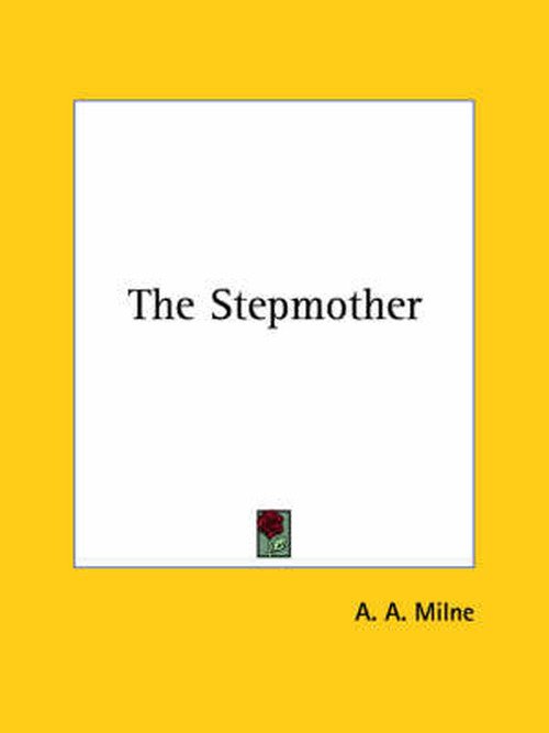 Cover for A. A. Milne · The Stepmother (Paperback Book) (2005)