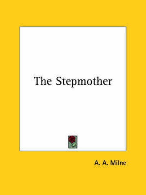 Cover for A. A. Milne · The Stepmother (Paperback Bog) (2005)