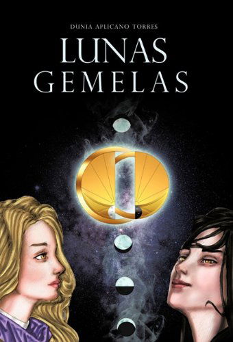 Cover for Dunia Aplicano Torres · Lunas Gemelas (Hardcover Book) [Spanish edition] (2011)