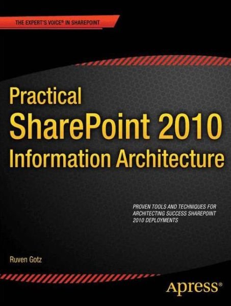 Cover for Ruven Gotz · Practical SharePoint 2010 Information Architecture (Paperback Book) [1st edition] (2012)