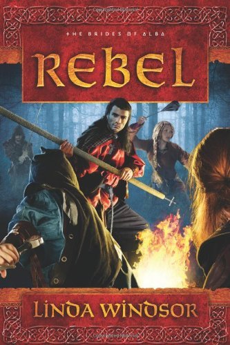 Cover for Linda Windsor · Rebel: a Novel (The Brides of Alba Series) (Paperback Book) [New edition] (2012)