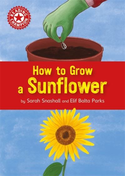 Cover for Sarah Snashall · Reading Champion: How To Grow A Sunflower [Edizione: Regno Unito] (Book) (2022)