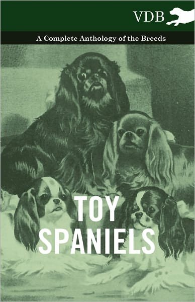 Cover for Toy Spaniels - a Complete Anthology of the Breeds (Pocketbok) (2010)