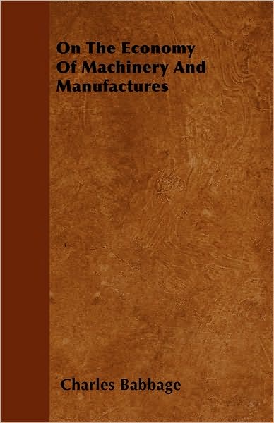 Cover for Charles Babbage · On the Economy of Machinery and Manufactures (Paperback Book) (2010)