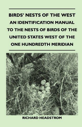 Birds' Nests of the West - an Identification Manual to the Nests of Birds of the United States West of the One Hundredth Meridian - Richard Headstrom - Books - Shelley Press - 9781447410768 - May 19, 2011