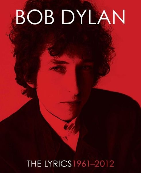 Cover for Bob Dylan · The Lyrics: 1961-2020 (Hardcover Book) (2016)