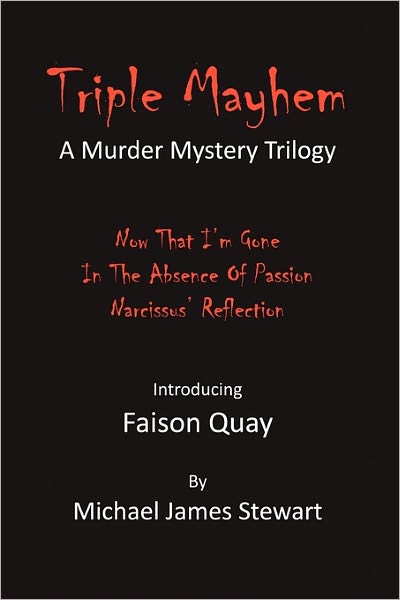 Cover for Michael James Stewart · Triple Mayhem: a Faison Quay Murder Mystery Trilogy (A Murder Mystery Trilogy) (Pocketbok) (2010)