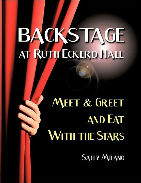 Cover for Sally Milano · Backstage at Ruth Eckerd Hall: Meet &amp; Greet and Eat with the Stars (Paperback Bog) (2011)