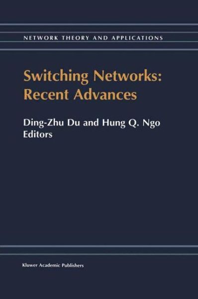 Cover for Ding-zhu Du · Switching Networks: Recent Advances - Network Theory and Applications (Paperback Book) [Softcover reprint of the original 1st ed. 2001 edition] (2011)