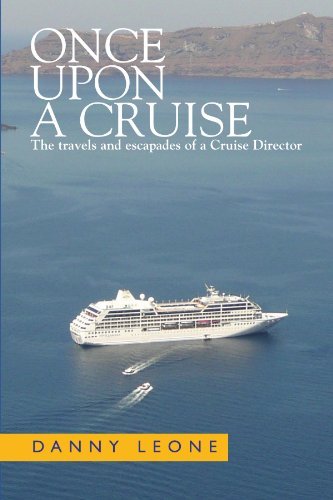 Cover for Danny Leone · Once Upon a Cruise: the Travels and Escapades of a Cruise Director (Paperback Book) (2011)