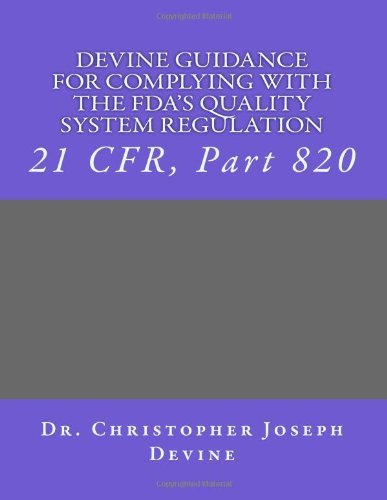Dr. Christopher Joseph Devine Phd · Devine Guidance for Complying with the Fda's Quality System Regulation: 21 Cfr, Part 820 (Paperback Book) (2011)