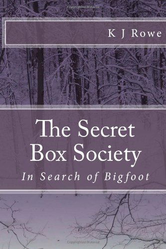 Cover for K J Rowe · The Secret Box Society: in Search of Bigfoot (Paperback Book) (2011)