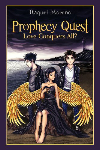 Cover for Raquel Moreno · Prophecy Quest: Love Conquers All? (Paperback Book) (2012)