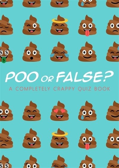 Cover for Headline · Poo or False?: A completely crappy quiz book, perfect for secret santa! (Hardcover Book) (2019)