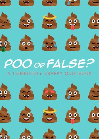 Cover for Headline · Poo or False?: A completely crappy quiz book, perfect for secret santa! (Inbunden Bok) (2019)