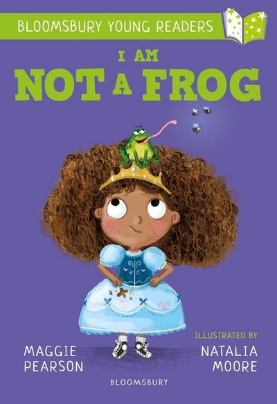 Cover for Maggie Pearson · I Am Not A Frog: A Bloomsbury Young Reader: Lime Book Band - Bloomsbury Young Readers (Paperback Book) (2019)