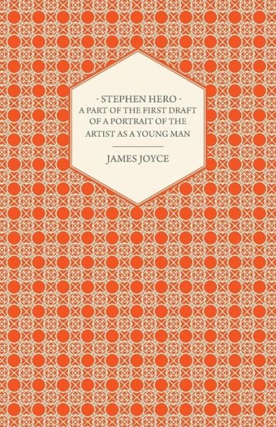 Cover for James Joyce · Stephen Hero - a Part of the First Daft of a Portrait of the Artist As a Young Man (Paperback Book) (2013)