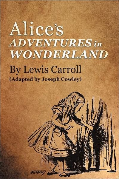 Cover for Joseph Cowley · Alice's Adventures in Wonderland by Lewis Carroll: (Adapted by Joseph Cowley) (Paperback Bog) (2012)