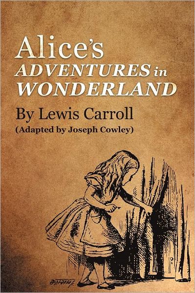 Cover for Joseph Cowley · Alice's Adventures in Wonderland by Lewis Carroll: (Adapted by Joseph Cowley) (Paperback Book) (2012)