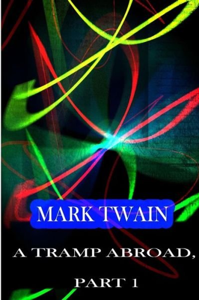 Cover for Mark Twain · A Tramp Abroad, Part 1 (Pocketbok) (2012)