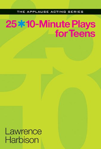 Cover for Lawrence Harbison · 25 10-Minute Plays for Teens - Applause Acting Series (Paperback Book) (2014)