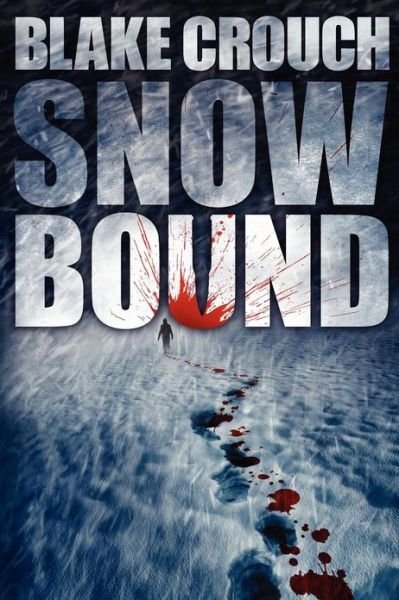 Cover for Blake Crouch · Snowbound (Paperback Book) (2013)