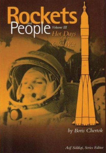 Cover for Boris Chertok · Rockets and People:  Volume Iii:  Hot Days of the Cold War (Paperback Book) (2013)