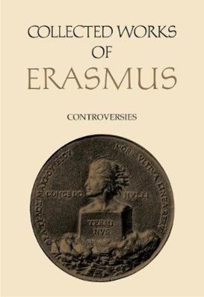Cover for Desiderius Erasmus · Collected Works of Erasmus: Controversies, Volume 75 - Collected Works of Erasmus (Hardcover Book) (2019)