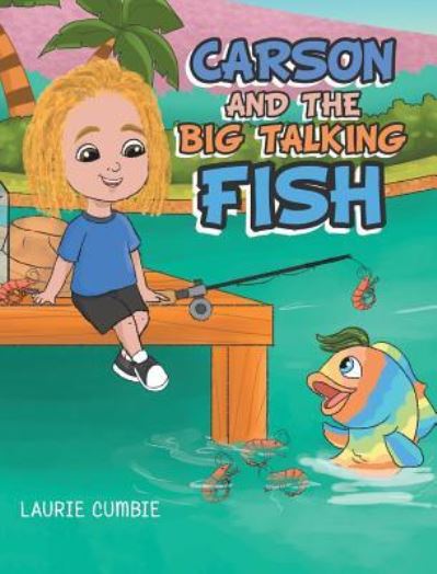 Cover for Laurie Cumbie · Carson and the Big Talking Fish (Hardcover Book) (2019)