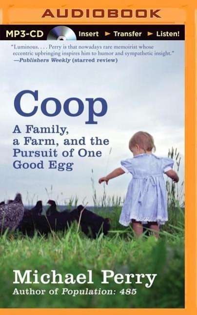 Cover for Michael Perry · Coop: a Family, a Farm, and the Pursuit of One Good Egg (CD) (2014)