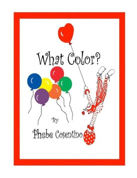 Cover for Phebe Cosentino · What Color? (Paperback Book) (2013)