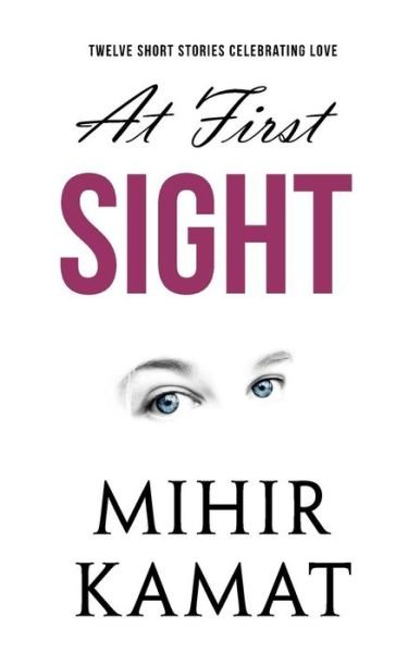 Cover for Mihir Kamat · At First Sight (Paperback Book) (2014)