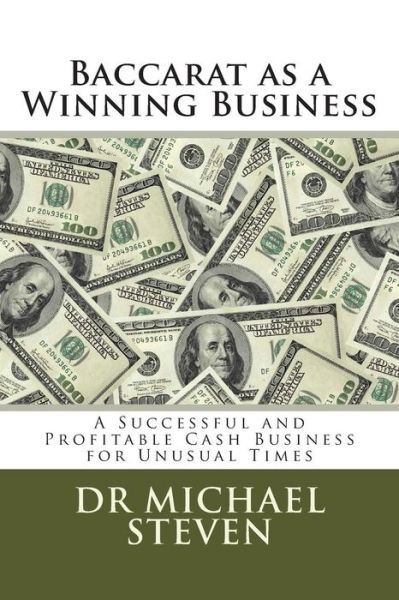 Cover for Michael Steven · Baccarat As a Winning Business: a Successful and Profitable Cash Business for Unusual Times (Paperback Book) (2014)