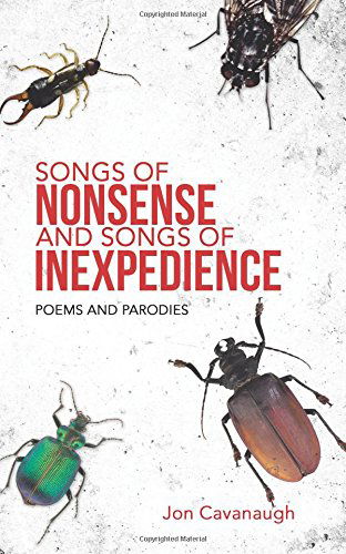 Cover for Jon Cavanaugh · Songs of Nonsense and Songs of Inexpedience: Poems and Parodies (Paperback Book) (2014)