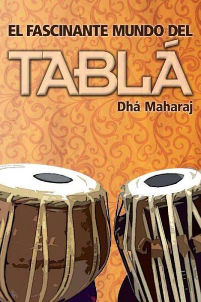 Cover for Ulises J Farias · El Fascinante Mundo Del Tabla (Paperback Book) (2014)