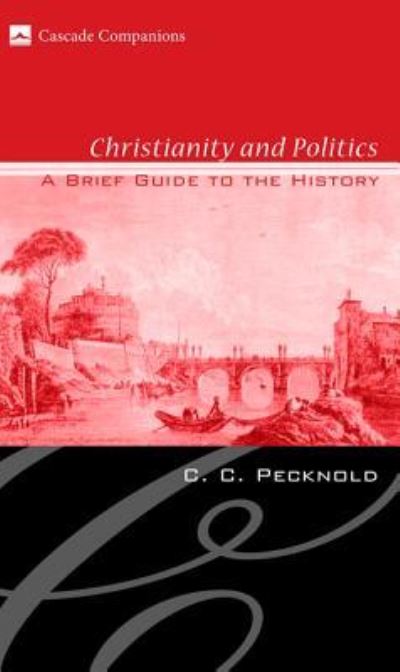 Cover for C. C. Pecknold · Christianity and Politics (Hardcover Book) (2010)